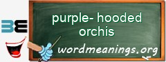 WordMeaning blackboard for purple-hooded orchis